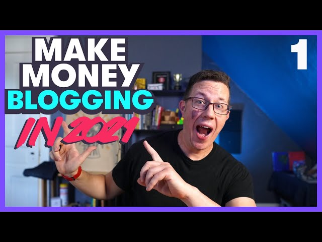 MAKE MONEY BLOGGING 2021 💰6 real-world methods!