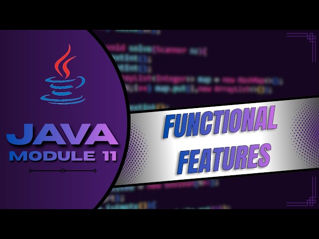 JAVA PROGRAMMING | Module 11 - Functional Features