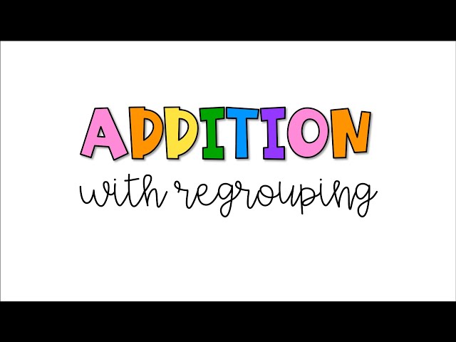 Addition with Regrouping