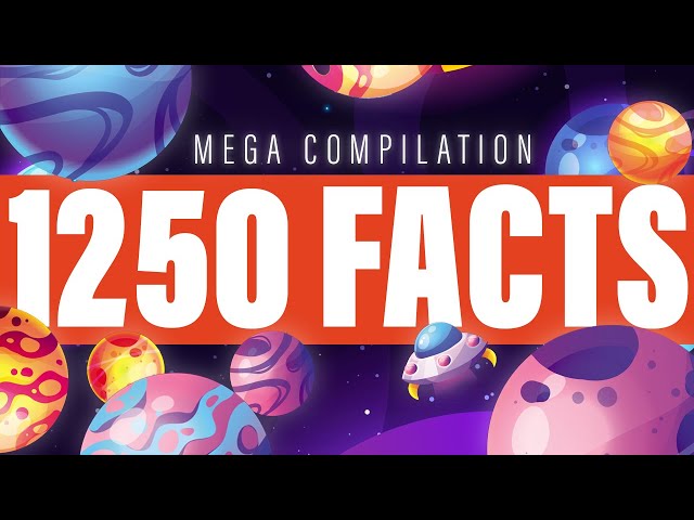 The Ultimate MEGA Fact Compilation | 1250+ Facts You Can’t Miss!