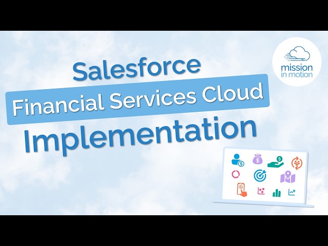 Salesforce Financial Services Cloud Implementation Guide