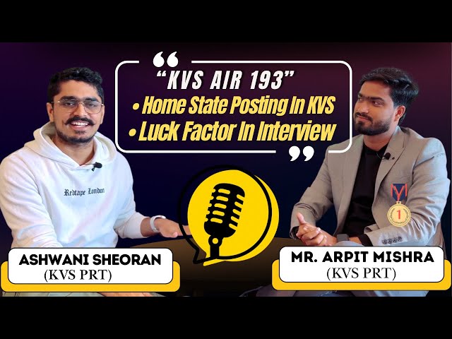 KVS Topper’s Preparation Strategies for 2025 Vacancies | Meet MR Arpit ( AIR 193)