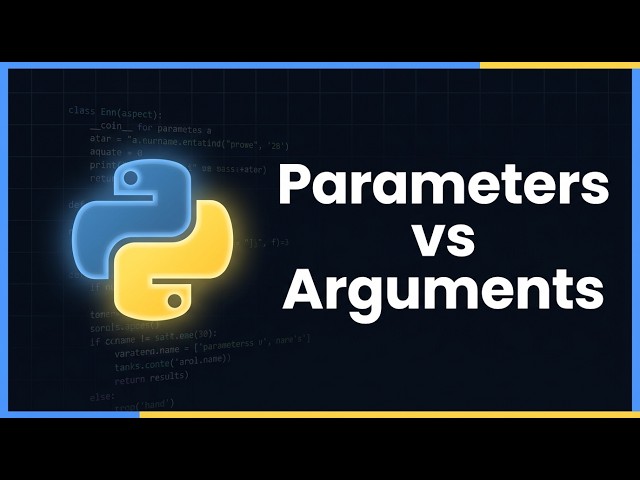 Python Parameters vs Arguments — What's the Difference? | Python Course Module 4, Topic 2