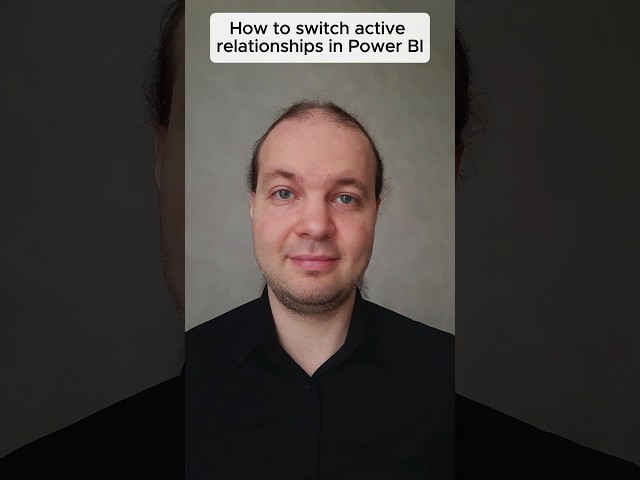 How to switch active relationships in Power B