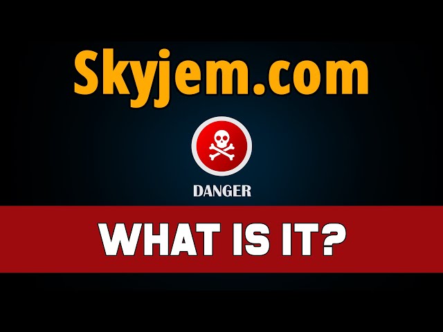Skyjem.com Virus: What Is It & How to Remove Skyjem.com?