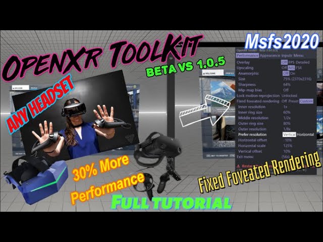 Msfs2020*OpenXr ToolKit*Full guided tutorial FFR, Scaling & more! 30% more clarity & Perf. Any HMD!
