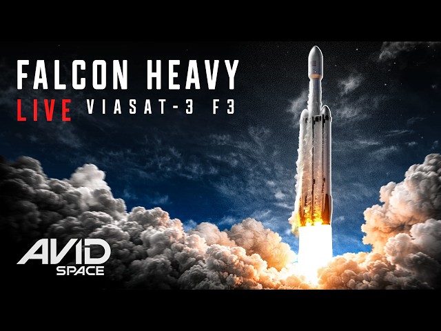 Watch Live - Falcon Heavy Launches ViaSat-3 F3 Take 2 - Commentary