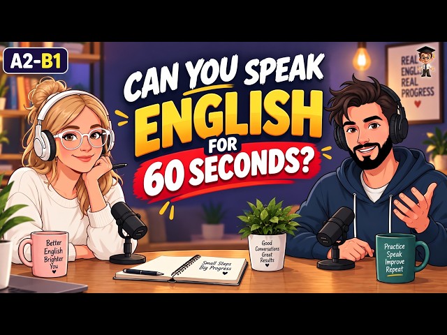 Can You Speak English for 60 Seconds? | Improve Your English Speaking | Fluency Practice