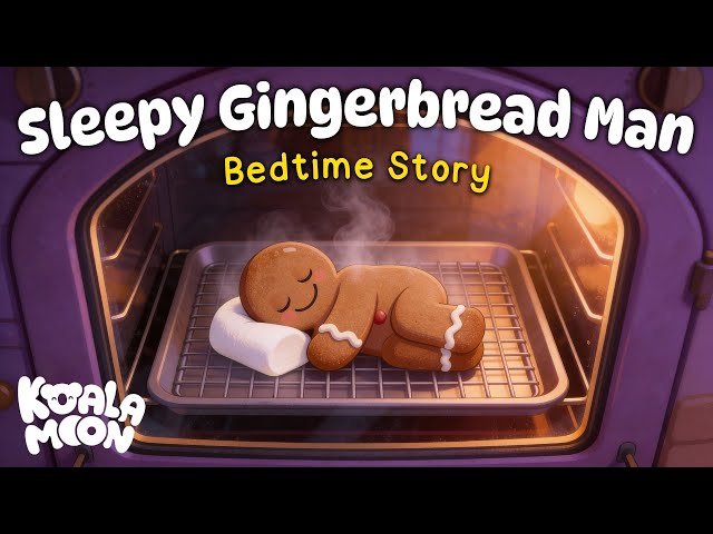 The Sleepy Gingerbread Man 💤 Cozy Bedtime Story for Kids 🌙