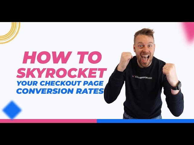 How To SKYROCKET Your Checkout Page Conversion Rates!