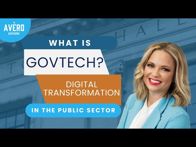 What is GovTech? Aligning Technology w/ Local Government | Public Sector Digital Transformation