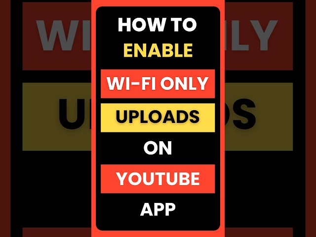 How Do I Enable Wi-Fi Only Upload Settings on YouTube App