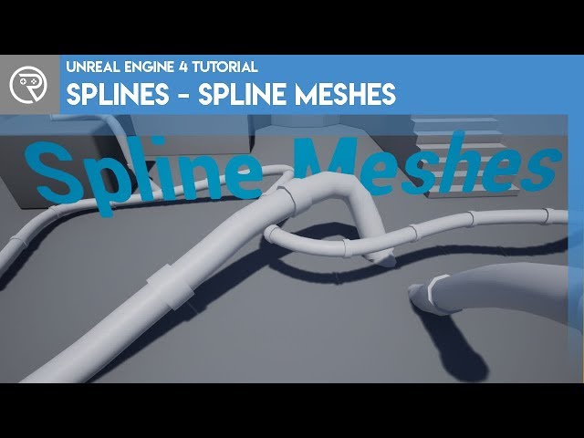 Unreal Engine 4 Tutorial - Splines - Spline Meshes