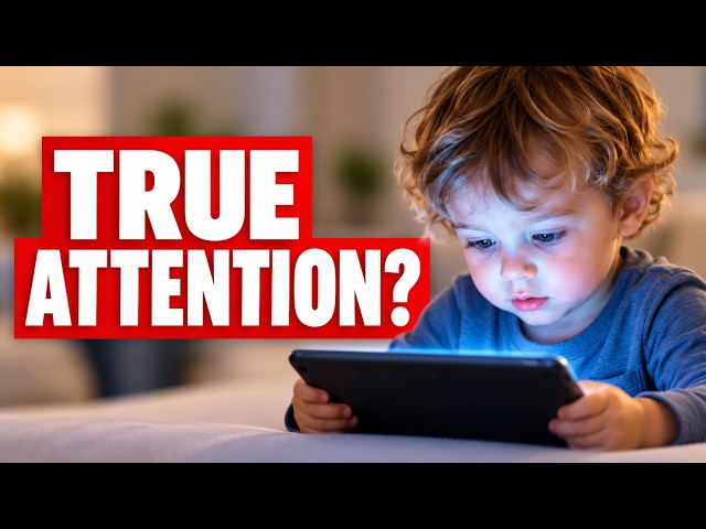 Your Toddler Can Focus on a Screen - But Is That True Attention?