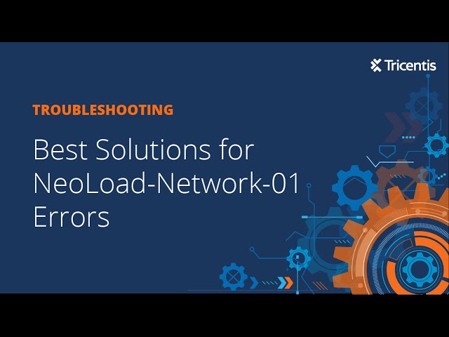 Best Solutions for NeoLoad-Network- 01 Errors