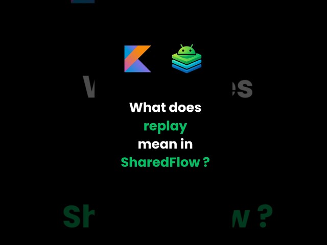 Day 10 Android Interview 💙SharedFlow replay decides what new collectors receive.