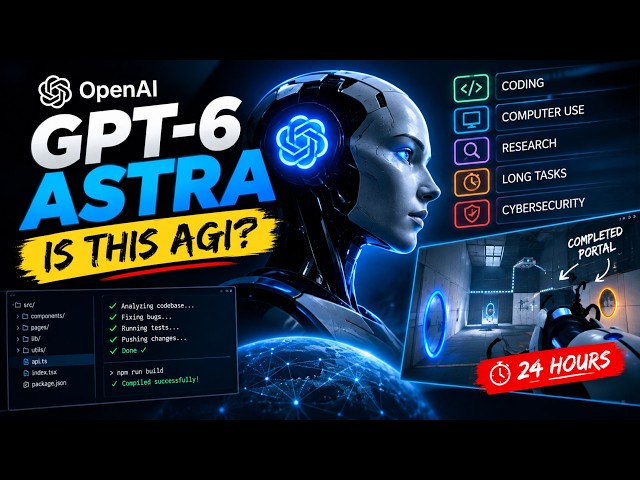 GPT-6 Astra: Is This AGI?