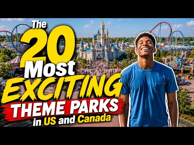 The 20  Most Exciting Theme Parks in US and Canada