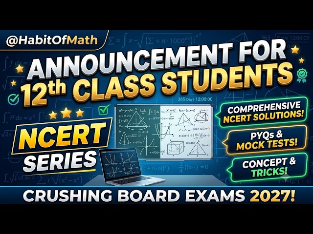 Class 12 Maths NCERT Series 2027 | Complete Syllabus, PYQs & Tricks | @HabitOfMath