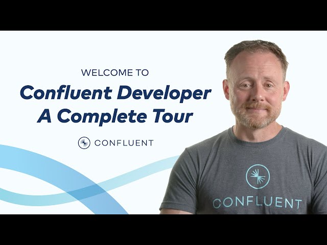 Welcome to Confluent Developer – A Complete Tour