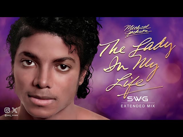 THE LADY IN MY LIFE (SWG Extended Mix) MICHAEL JACKSON (Thriller)