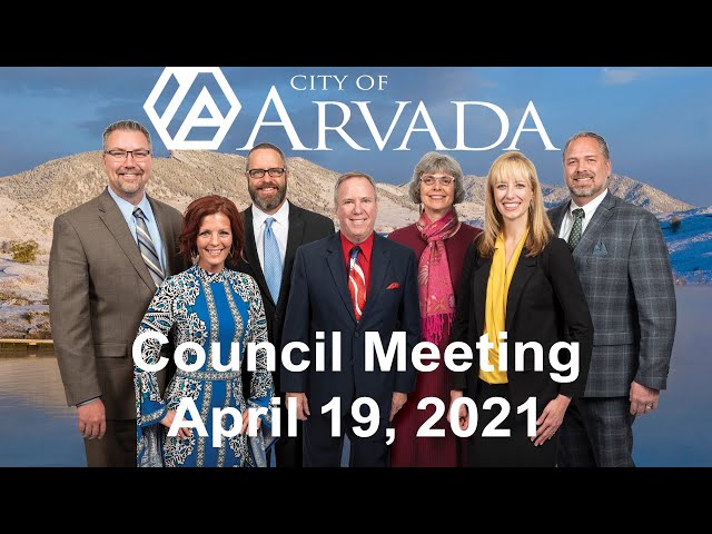 Arvada City Council Meeting - April 19, 2021
