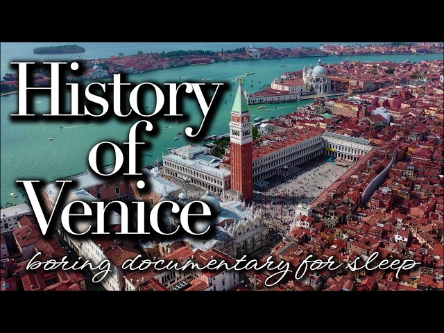 History of Venice | Bedtime Story For Grown Ups | Sleep Documentary Podcast