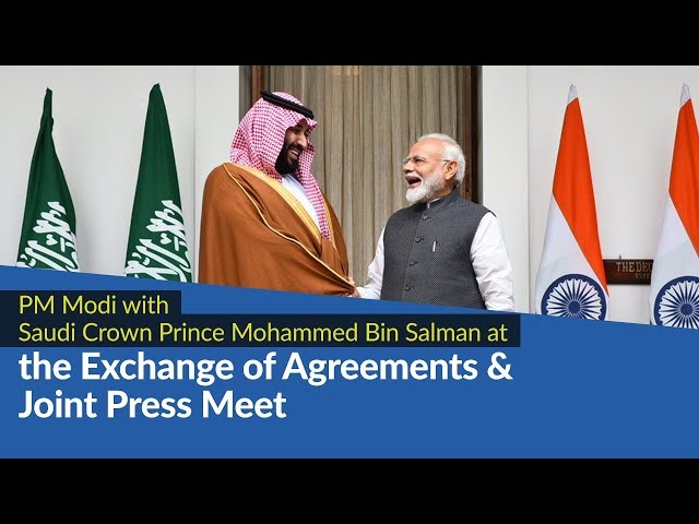 PM Modi with Saudi Crown Prince Mohammed bin Salman at Exchange of Agreements & Joint Press Meet
