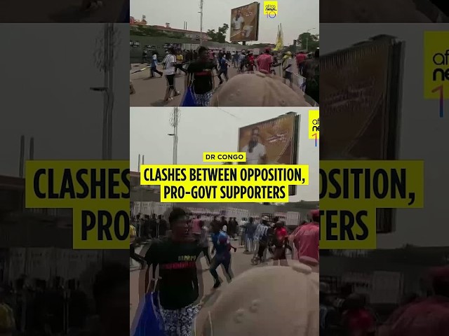 Clashes erupt between DR Congo opposition and pro-govt supporters in Kinshasa