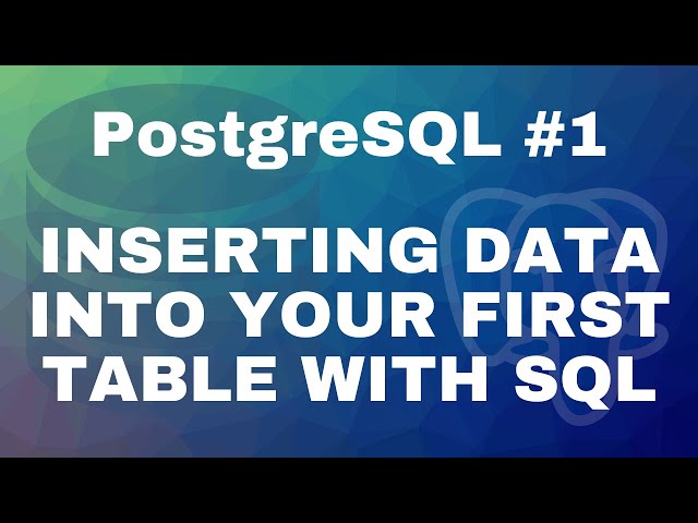 PostgreSQL tutorial #1: Inserting data into your first table with SQL