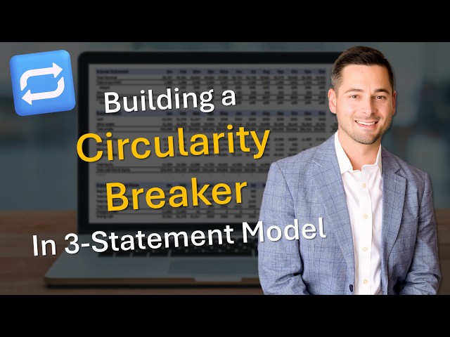 Building a Circularity Breaker in 3 Statement Model