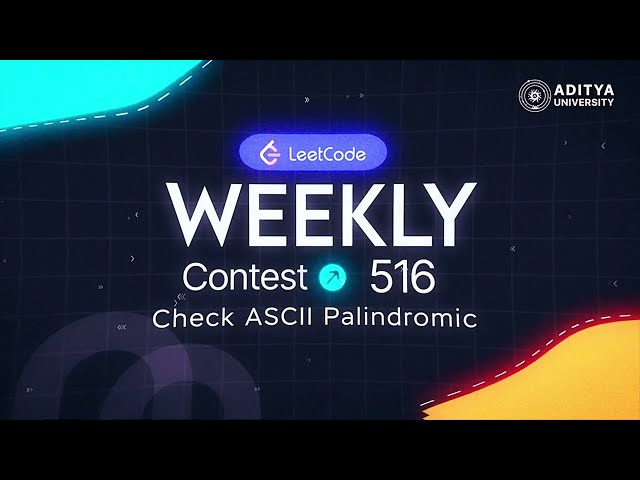 Q 4030.  Check ASCII Palindromic | LeetCode Weekly Contest 516 | Competitive Programming | DoTT
