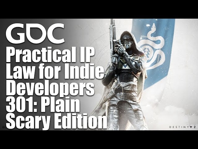 Practical IP Law for Indie Developers 301: Plain Scary Edition