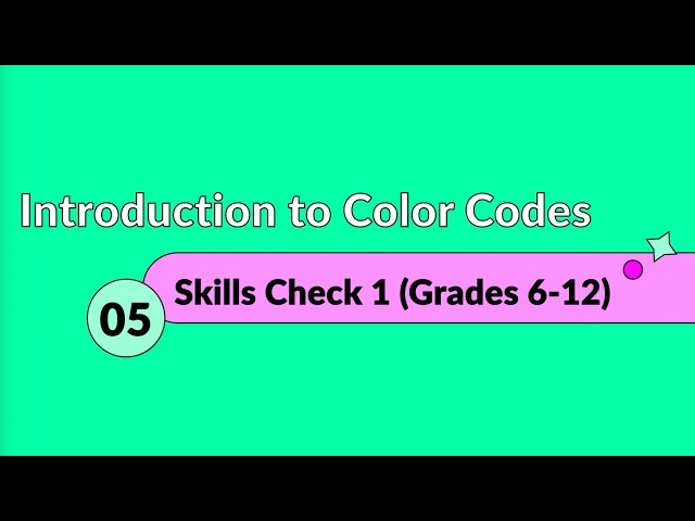 Introduction to Color Codes 05: Skills Check 1 (Grades 6-12)