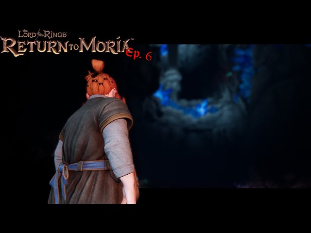 We went too deep... - Return to Moria - Ep. 6