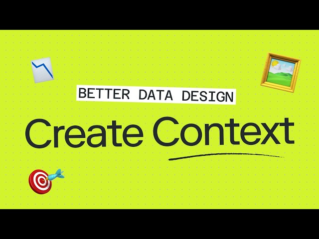 Principles For Better Data Design: Using Context to Improve Comprehension
