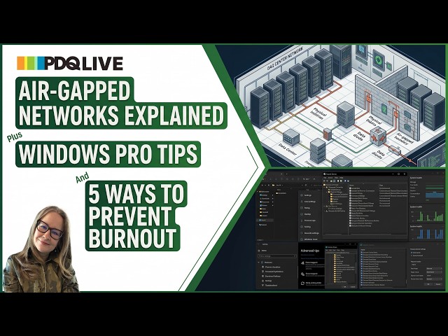 🔴Air-Gapped Networks Explained, Windows Pro Tips, and 5 ways to prevent Burnout