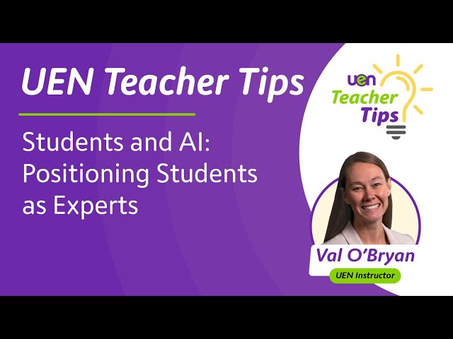 Students and AI:  Positioning Students as Experts | UEN Teacher Tips