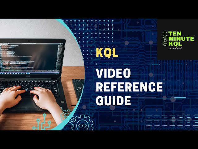 KQL Video Reference Guide | Kusto Query Language