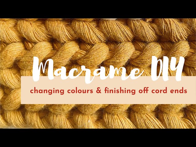 MACRAME DIY: How to change colours and finish off macrame ends | Vertical double half hitch knot