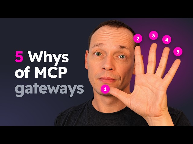 The 5 Whys of MCP Gateways