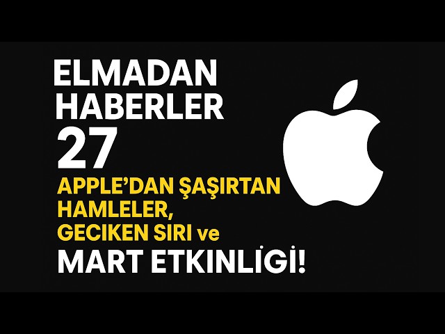 Apple News 27: Surprising Moves from Apple, Delayed Siri, and March Event!
