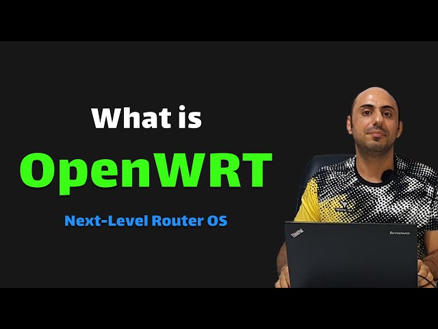 What is OpenWrt? The Powerful Open-Source OS for Your Router