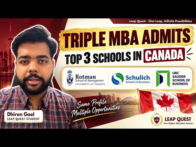 From One Profile to 3 MBA Admits 🇨🇦| Rotman, UBC Sauder & Schulich - Leap Quest Success Story