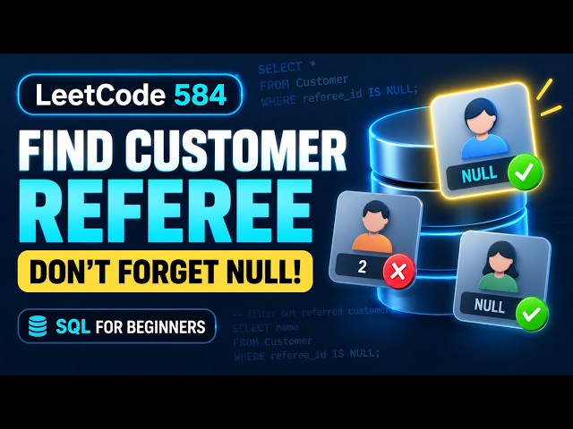 Find Customer Referee | LeetCode 584 | SQL NULL Explained for Beginners