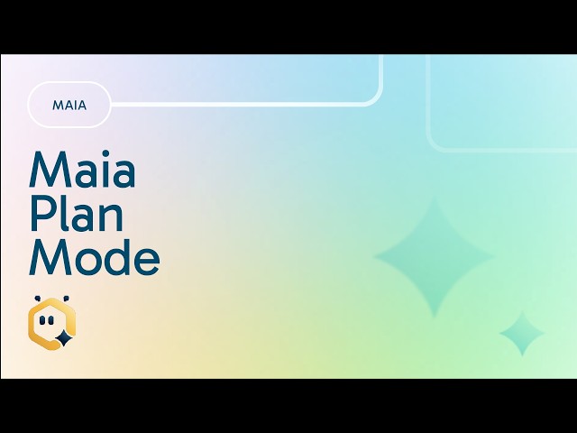 Maia Plan Mode Explained