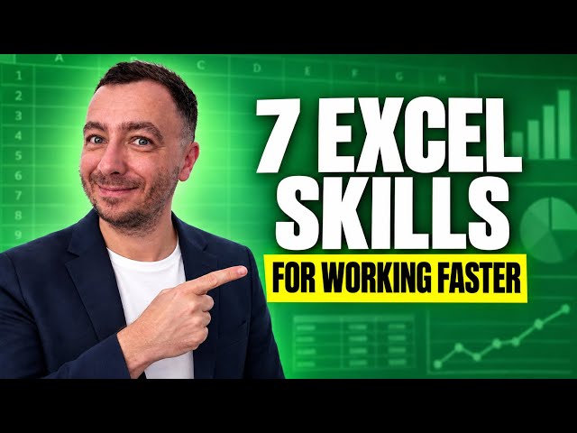 7 Excel Skills That Will Make Your Office Work Faster