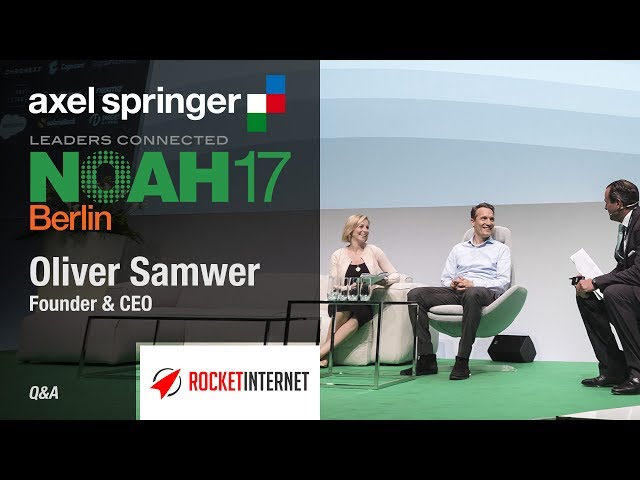 Q&A: Oliver Samwer, Rocket Internet - NOAH17 Berlin