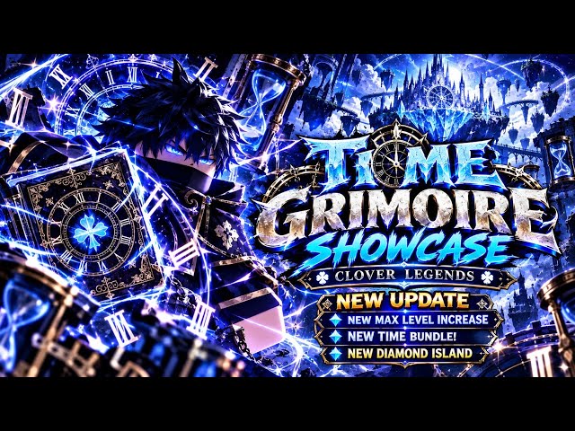 NEW UPDATE! + TIME GRIMOIRE SHOWCASE! CLOVER LEGENDS🍀