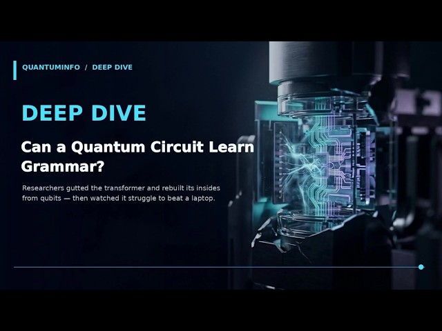 Deep Dive | Can a Quantum Circuit Learn Grammar?